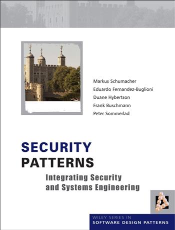 Security Patterns - Markus Schumacher, Eduardo Fernandez-Buglioni, Duane Hybertson - Libro John Wiley & Sons Inc, Wiley Software Patterns Series | Libraccio.it