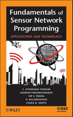 Fundamentals of Sensor Network Programming - S. Sitharama Iyengar, Nandan Parameshwaran, Vir V. Phoha - Libro John Wiley & Sons Inc, IEEE Press | Libraccio.it