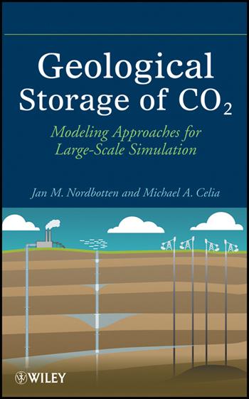 Geological Storage of CO2 - Jan Martin Nordbotten, Michael A. Celia - Libro John Wiley & Sons Inc | Libraccio.it