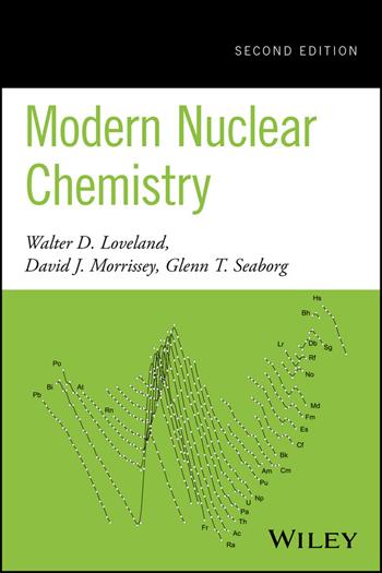 Modern Nuclear Chemistry - Walter D. Loveland, David J. Morrissey, Glenn T. Seaborg - Libro John Wiley & Sons Inc | Libraccio.it