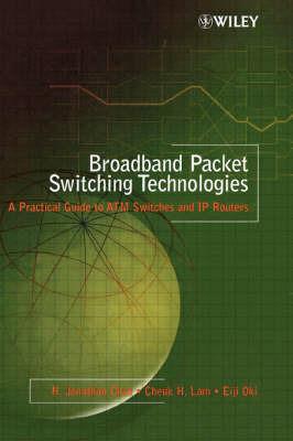 Broadband Packet Switching Technologies - H. Jonathan Chao, Cheuk H. Lam, Eiji Oki - Libro John Wiley & Sons Inc | Libraccio.it