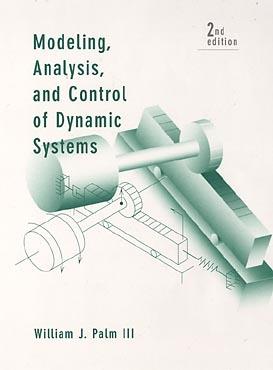 Modeling, Analysis, and Control of Dynamic Systems - William J. Palm - Libro John Wiley & Sons Inc | Libraccio.it