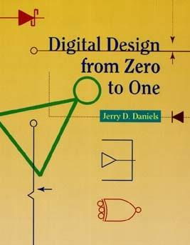 Digital Design from Zero to One - Jerry D. Daniels - Libro John Wiley & Sons Inc | Libraccio.it
