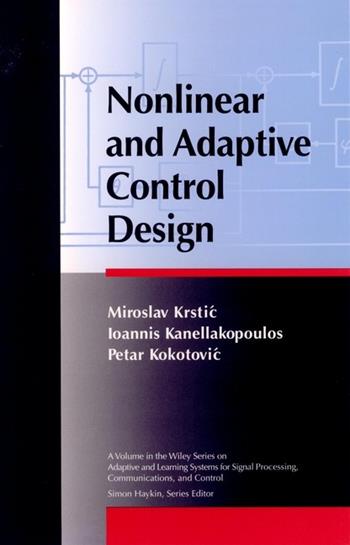 Nonlinear and Adaptive Control Design - Miroslav Krstic, Ioannis Kanellakopoulos, Petar V. Kokotovic - Libro John Wiley & Sons Inc, Adaptive and Cognitive Dynamic Systems: Signal Processing, Learning, Communications and Control | Libraccio.it