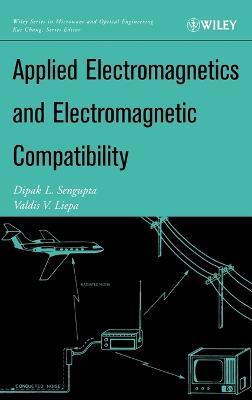 Applied Electromagnetics and Electromagnetic Compatibility - Dipak L. Sengupta, Valdis V. Liepa - Libro John Wiley & Sons Inc, Wiley Series in Microwave and Optical Engineering | Libraccio.it