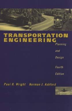 Transportation Engineering - Paul H. Wright, Norman J. Ashford, Robert J. Stammer - Libro John Wiley & Sons Inc | Libraccio.it