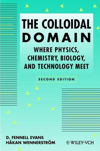 The Colloidal Domain - D. Fennell Evans, Håkan Wennerström - Libro John Wiley & Sons Inc, Advances in Interfacial Engineering | Libraccio.it
