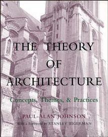 The Theory of Architecture - Paul-Alan Johnson - Libro John Wiley & Sons Inc | Libraccio.it