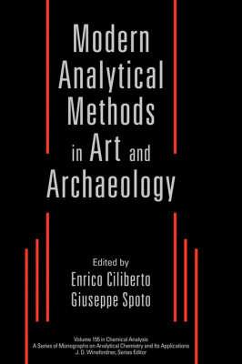 Modern Analytical Methods in Art and Archeology  - Libro John Wiley & Sons Inc, Chemical Analysis: A Series of Monographs on Analytical Chemistry and Its Applications | Libraccio.it