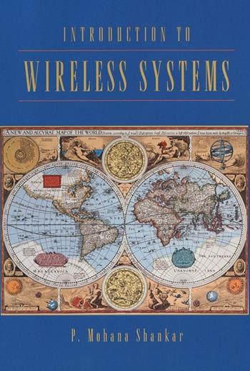 Introduction to Wireless Systems - P. M. Shankar - Libro John Wiley & Sons Inc | Libraccio.it