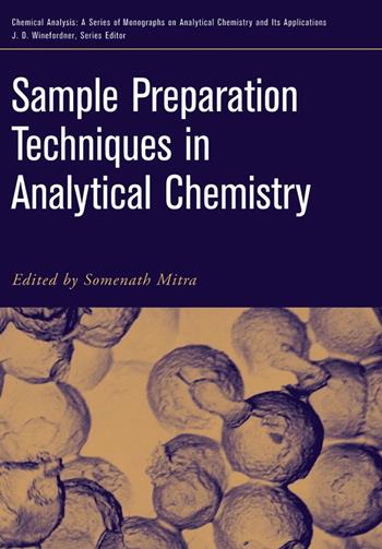 Sample Preparation Techniques in Analytical Chemistry  - Libro John Wiley & Sons Inc, Chemical Analysis: A Series of Monographs on Analytical Chemistry and Its Applications | Libraccio.it