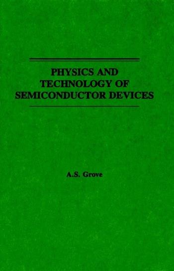 Physics and Technology of Semiconductor Devices - A. S. Grove - Libro John Wiley & Sons Inc | Libraccio.it
