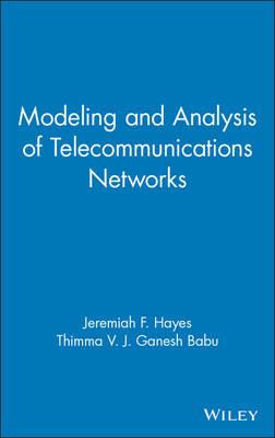 Modeling and Analysis of Telecommunications Networks - Jeremiah F. Hayes, Thimma V. J. Ganesh Babu - Libro John Wiley & Sons Inc | Libraccio.it