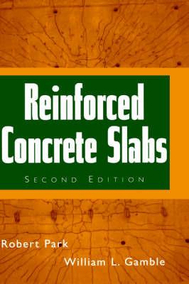 Reinforced Concrete Slabs - Robert Park, William L. Gamble - Libro John Wiley & Sons Inc | Libraccio.it