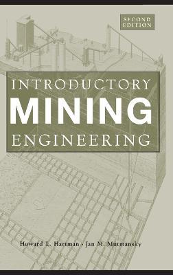 Introductory Mining Engineering - Howard L. Hartman, Jan M. Mutmansky - Libro John Wiley & Sons Inc | Libraccio.it