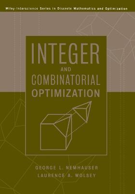 Integer and Combinatorial Optimization - Laurence A. Wolsey, George L. Nemhauser - Libro John Wiley & Sons Inc, Wiley Series in Discrete Mathematics and Optimization | Libraccio.it