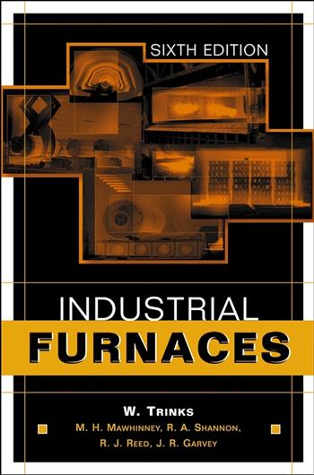 Industrial Furnaces - W. Trinks, M. H. Mawhinney, R. A. Shannon - Libro John Wiley & Sons Inc | Libraccio.it
