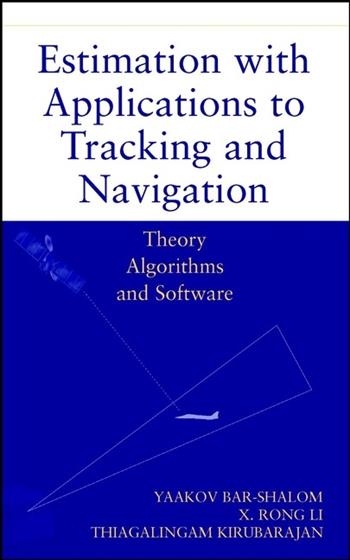 Estimation with Applications to Tracking and Navigation - Yaakov Bar-Shalom, X. Rong Li, Thiagalingam Kirubarajan - Libro John Wiley & Sons Inc | Libraccio.it