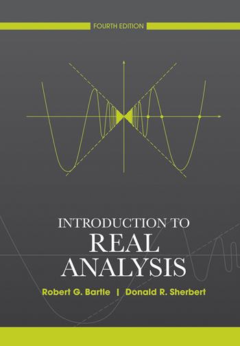 Introduction to Real Analysis - Robert G. Bartle, Donald R. Sherbert - Libro John Wiley & Sons Inc | Libraccio.it