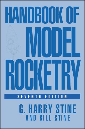 Handbook of Model Rocketry - G. Harry Stine, Bill Stine - Libro John Wiley & Sons Inc | Libraccio.it
