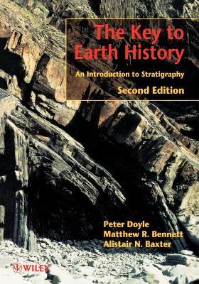 The Key to Earth History - Peter Doyle, Matthew R. Bennett, Alistair N. Baxter - Libro John Wiley & Sons Inc | Libraccio.it