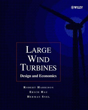 Large Wind Turbines - Robert Harrison, Erich Hau, Herman Snel - Libro John Wiley & Sons Inc | Libraccio.it