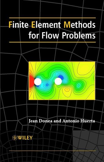 Finite Element Methods for Flow Problems - Jean Donea, Antonio Huerta - Libro John Wiley & Sons Inc | Libraccio.it