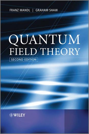 Quantum Field Theory - Franz Mandl, Graham Shaw - Libro John Wiley & Sons Inc | Libraccio.it