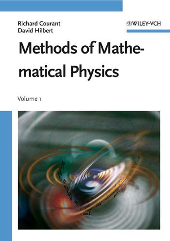Methods of Mathematical Physics, Volume 1 - Richard Courant, David Hilbert - Libro John Wiley & Sons Inc, Wiley Classics Library | Libraccio.it