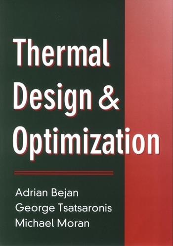 Thermal Design and Optimization - Adrian Bejan, George Tsatsaronis, Michael J. Moran - Libro John Wiley & Sons Inc | Libraccio.it