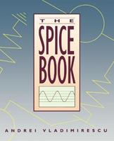 The SPICE Book - Andrei Vladimirescu - Libro John Wiley & Sons Inc | Libraccio.it
