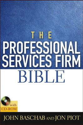 The Professional Services Firm Bible - John Baschab, Jon Piot - Libro John Wiley & Sons Inc | Libraccio.it