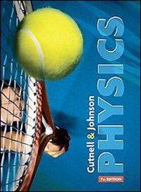 Physics. - John D. Cutnell, Kenneth W. Johnson - Libro John Wiley & Sons 2009 | Libraccio.it