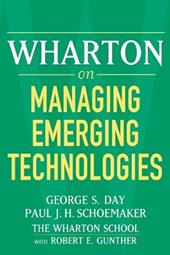 Wharton on Managing Emerging Technologies