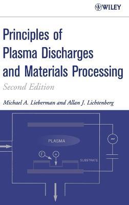 Principles of Plasma Discharges and Materials Processing - Michael A. Lieberman, Alan J. Lichtenberg - Libro John Wiley & Sons Inc | Libraccio.it