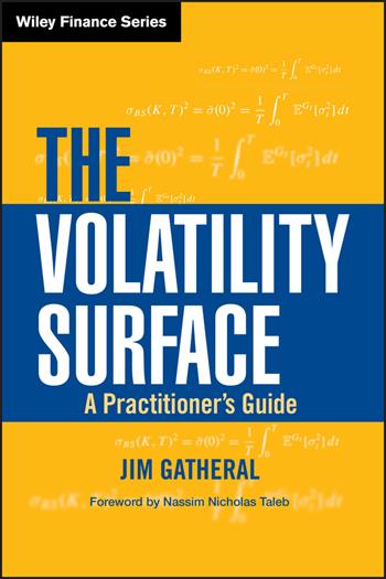 The Volatility Surface - Jim Gatheral - Libro John Wiley & Sons Inc, Wiley Finance | Libraccio.it
