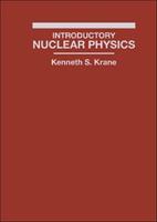 Introductory Nuclear Physics - Kenneth S. Krane - Libro John Wiley & Sons Inc | Libraccio.it