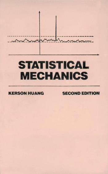 Statistical Mechanics - Kerson Huang - Libro John Wiley & Sons Inc | Libraccio.it