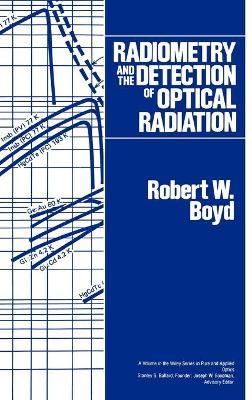 Radiometry and the Detection of Optical Radiation - Robert W. Boyd - Libro John Wiley & Sons Inc | Libraccio.it