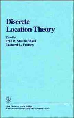 Discrete Location Theory  - Libro John Wiley & Sons Inc, Wiley Series in Discrete Mathematics and Optimization | Libraccio.it