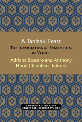 A Tanizaki Feast  - Libro The University of Michigan Press, Michigan Monograph Series in Japanese Studies | Libraccio.it