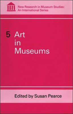 Art in Museums  - Libro Bloomsbury Publishing PLC, New Research in Museum Studies | Libraccio.it