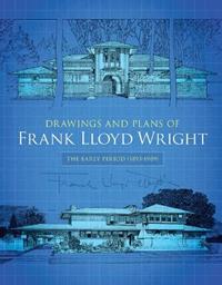 Drawings and Plans of Frank Lloyd Wright - Frank Lloyd Wright - Libro Dover Publications Inc. | Libraccio.it