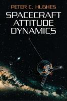 Spacecraft Attitude Dynamics - Peter C Hughes - Libro Dover Publications Inc., Dover Books on Aeronautical Engineering | Libraccio.it