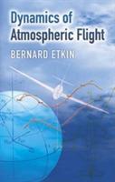 Dynamics of Atmospheric Flight - Bernard Etkin - Libro Dover Publications Inc., Dover Books on Aeronautical Engineering | Libraccio.it