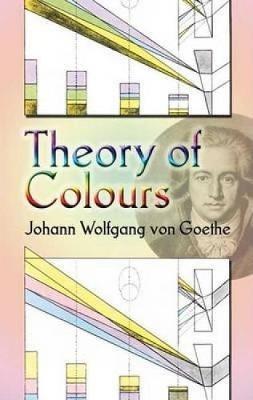 Theory of Colours - Johann Wolfgang von Goethe - Libro Dover Publications Inc., Dover Fine Art, History of Art | Libraccio.it