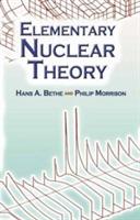 Elementary Nuclear Theory - Hans Albrecht Bethe, Philip Morrison - Libro Dover Publications Inc., Dover Books on Physics | Libraccio.it