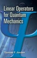 Linear Operators for Quantum Mechanics - Thomas F Jordan - Libro Dover Publications Inc., Dover Books on Physics | Libraccio.it
