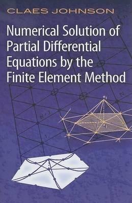 Numerical Solution of Partial Differential Equations by the Finite Element Method - Claes Johnson - Libro Dover Publications Inc., Dover Books on Mathema 1.4tics | Libraccio.it