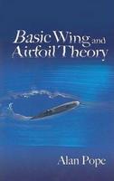 Basic Wing and Airfoil Theory - Alan Pope - Libro Dover Publications Inc., Dover Books on Aeronautical Engineering | Libraccio.it